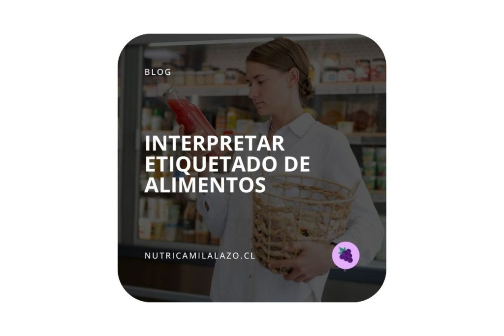 Blog | Interpretar Etiquetado de Alimentos